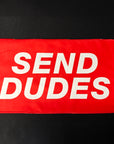 "SEND DUDES" Limited Sweat/Dead Rag